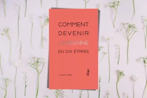 Cómo devenir en lesbiana en 10 pasos: uno de los libros más vendidos de Europa Portada francesa de Cómo devenir en lesbiana en 10 pasos.